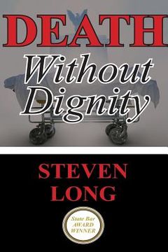 portada Death Without Dignity: America's Longest and Most Expensive Criminal Trial
