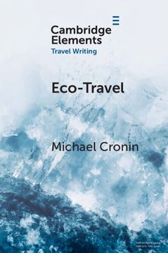 portada Eco-Travel: Journeying in the age of the Anthropocene (Elements in Travel Writing) (en Inglés)