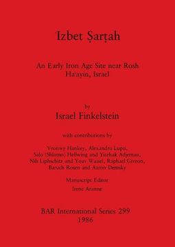 portada Izbet Sartah: An Early Iron age Site Near Rosh Ha'ayin, Israel (British Archaeological Reports (Bar)) (en Inglés)