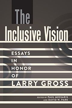 portada The Inclusive Vision: Essays in Honor of Larry Gross (a Critical Introduction to Media and Communication Theory) (en Inglés)
