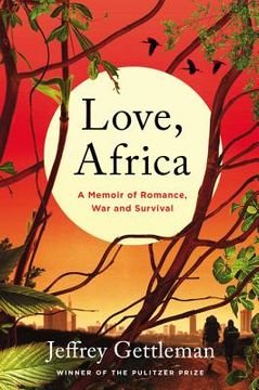 portada Love, Africa: A Memoir of Romance, War, and Survival 