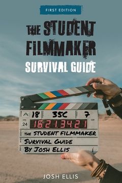 portada The Student Filmmaker Survival Guide (en Inglés)