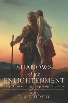 portada Shadows of the Enlightenment: Tragic Drama During Europe's Age of Reason (in English)