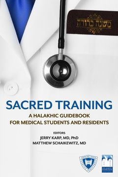 portada Sacred Training: A Halakhic Guidebook for Medical Students and Residents (en Inglés)