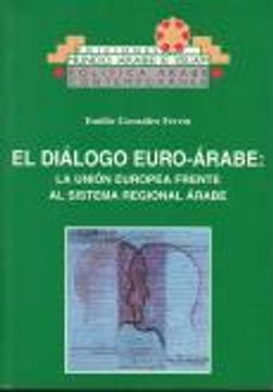 portada El diálogo Euro-Arabe. La Unión Europea frente al sistema regional árabe