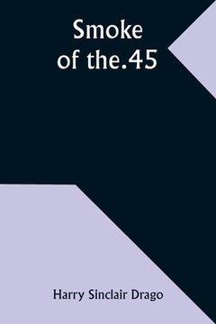 portada Smoke of the .45 (in English)