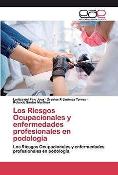 portada Los Riesgos Ocupacionales y Enfermedades Profesionales en Podología: Los Riesgos Ocupacionales y Enfermedades Profesionales en Podología