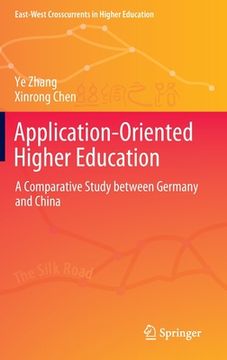 portada Application-Oriented Higher Education: A Comparative Study Between Germany and China (in English)