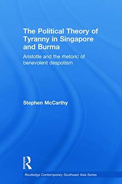 portada The Political Theory of Tyranny in Singapore and Burma (Routledge Contemporary Southeast Asia Series) (en Inglés)