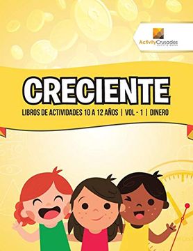 portada Creciente: Libros de Actividades 10 a 12 Años | vol - 1 | Dinero (in Spanish)