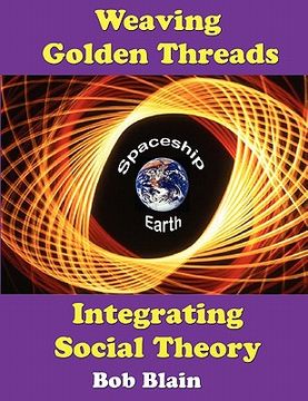 portada weaving golden threads: integrating social theory
