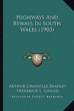 portada highways and byways in south wales (1903) (in English)