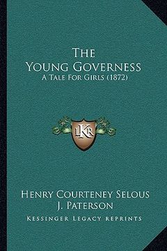 portada the young governess: a tale for girls (1872) (en Inglés)