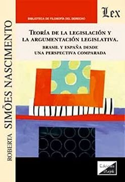 portada Teoría de la legislación y la argumentación legislativa: Brasil y España desde una perspectiva comparada