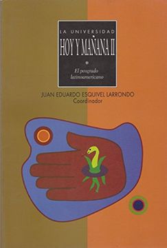 La universidad hoy y manana II. El posgrado latinoamericano (Spanish Edition)