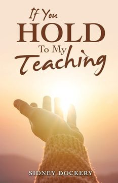 portada If You Hold to My Teaching (en Inglés)