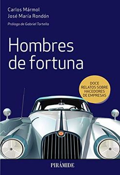 portada Hombres de Fortuna: Doce Relatos Sobre Hacedores de Empresas (in Spanish)