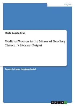 portada Medieval Women in the Mirror of Geoffrey Chaucer's Literary Output (en Inglés)
