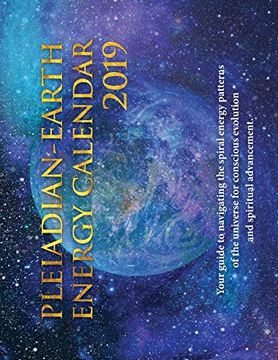 portada Pleiadian-Earth Energy 2019 Calendar: Your Guide to Navigating the Spiral Energies of the Universe (en Inglés)