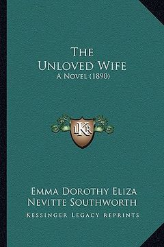 portada the unloved wife: a novel (1890) (en Inglés)