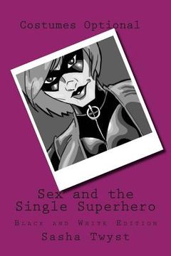portada Sex and the Single Superhero: Black and White Edition