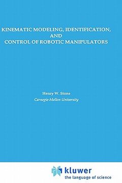 portada kinematic modeling, identification, and control of robotic manipulators (in English)