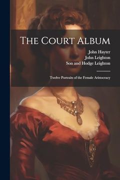 portada The Court Album: Twelve Portraits of the Female Aristocracy