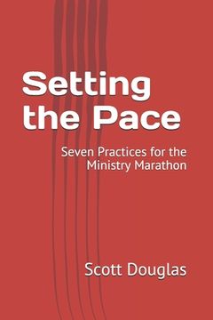 portada Setting the Pace: Seven Practices for the Ministry Marathon (en Inglés)
