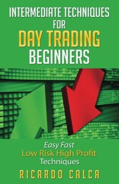 portada Intermediate Techniques for Day Trading Beginners: Easy Fast Low Risk High Profit Techniques