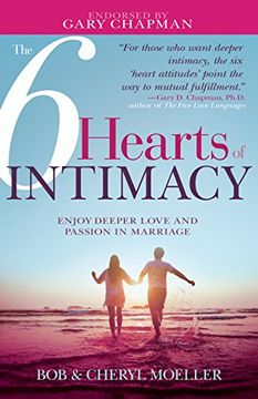 portada The 6 Hearts of Intimacy: Enjoy Deeper Love and Passion in Marriage (in English)