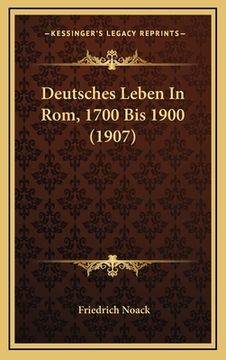 portada Deutsches Leben In Rom, 1700 Bis 1900 (1907) (in German)