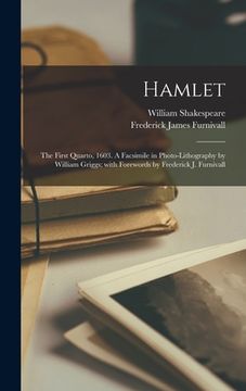 portada Hamlet: the First Quarto, 1603. A Facsimile in Photo-lithography by William Griggs; With Forewords by Frederick J. Furnivall (in English)