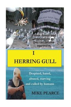 portada I Herring Gull: Despised, hated, abused, starving and culled by humans (en Inglés)