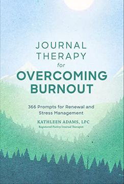 portada Journal Therapy for Overcoming Burnout: 366 Prompts for Renewal and Stress Management Volume 2 (in English)