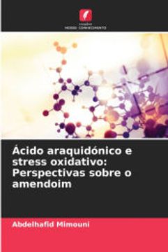 portada Ácido Araquidónico e Stress Oxidativo: Perspectivas Sobre o Amendoim (en Portugués)