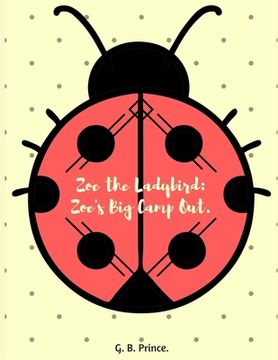 portada Zoe the Ladybird.: Zoe's Big Camp Out. (en Inglés)