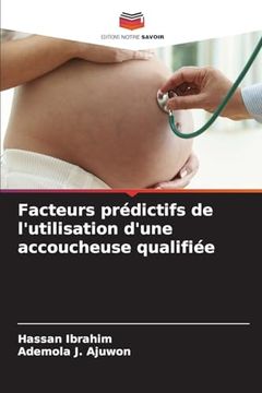 portada Facteurs Prédictifs de L'utilisation D'une Accoucheuse Qualifiée (in French)