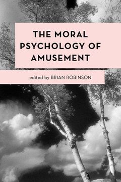 portada The Moral Psychology of Amusement (en Inglés)