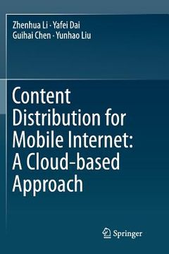 portada Content Distribution for Mobile Internet: A Cloud-Based Approach