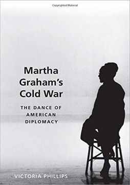 portada Martha Graham's Cold War: The Dance of American Diplomacy (en Inglés)