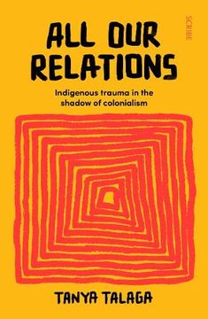 portada All our Relations: Indigenous Trauma in the Shadow of Colonialism (en Inglés)
