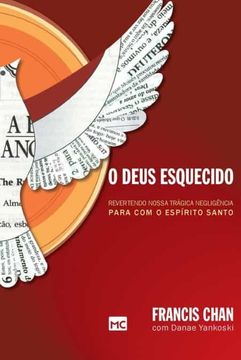 portada O Deus Esquecido: Revertendo Nossa Trágica Negligência Para com o Espírito Santo (in Portuguese)