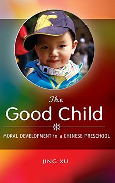 portada The Good Child: Moral Development in a Chinese Preschool
