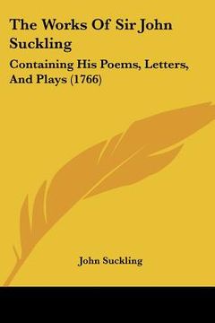 portada the works of sir john suckling: containing his poems, letters, and plays (1766)