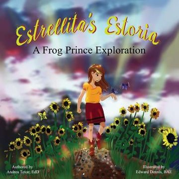 portada Estrellita's Estoria: A Frog Prince Exploration (en Inglés)