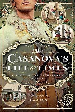 portada Casanova's Life and Times: Living in the Eighteenth Century (en Inglés)