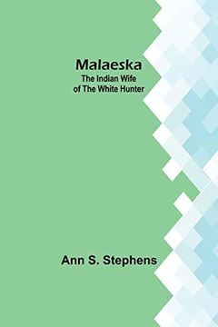 portada Malaeska: The Indian Wife of the White Hunter (en Inglés)