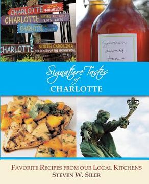 portada Signature Tastes of Charlotte: Favorite Recipe of our Local Restaurants (en Inglés)