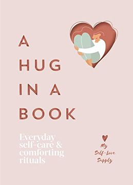 portada A Hug in a Book: Everyday Self-Care and Comforting Rituals (en Inglés)