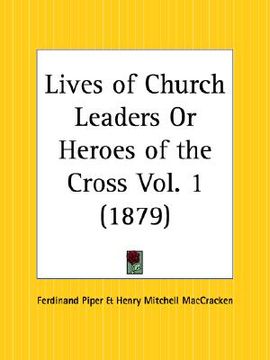portada lives of church leaders or heroes of the cross part 1 (en Inglés)